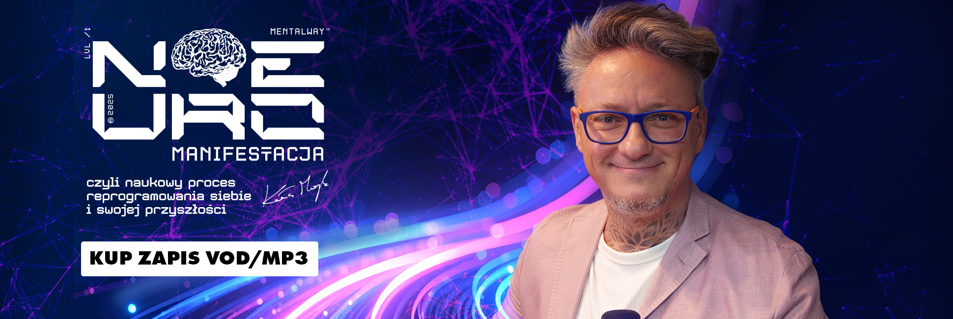 Neuro Manifestacja - czyli naukowy proces reprogramowania siebie i swojej przyszłości - zarezerwuj miejsce na warsztacie